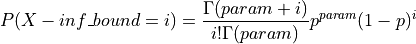 P(X-inf\_bound=i) = \frac{\Gamma(param+i)}{i! \Gamma(param)} p^{param} (1-p)^i